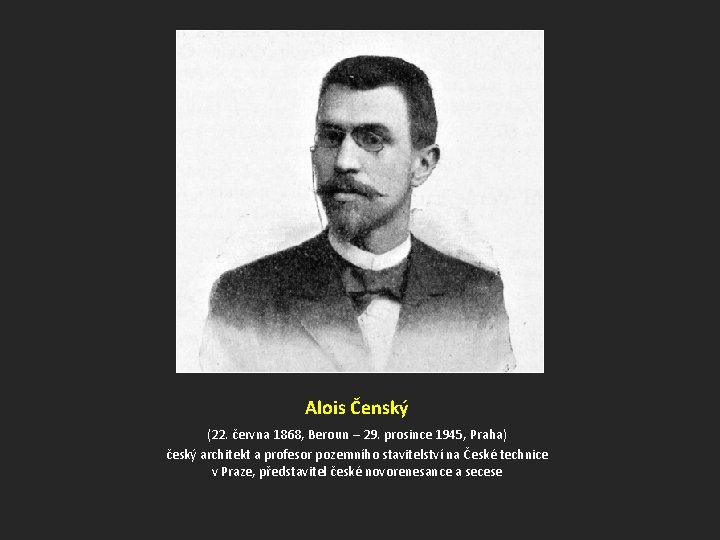 Alois Čenský (22. června 1868, Beroun – 29. prosince 1945, Praha) český architekt a