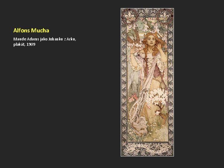 Alfons Mucha Maude Adams jako Johanku z Arku, plakát, 1909 