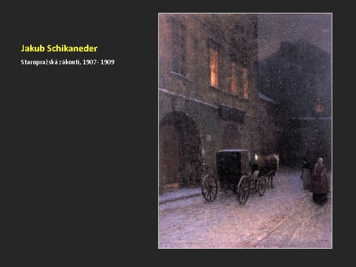 Jakub Schikaneder Staropražská zákoutí, 1907 - 1909 