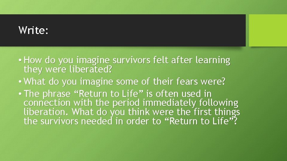 Write: • How do you imagine survivors felt after learning they were liberated? •