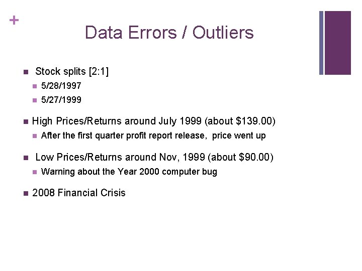 + Data Errors / Outliers n n Stock splits [2: 1] n 5/28/1997 n