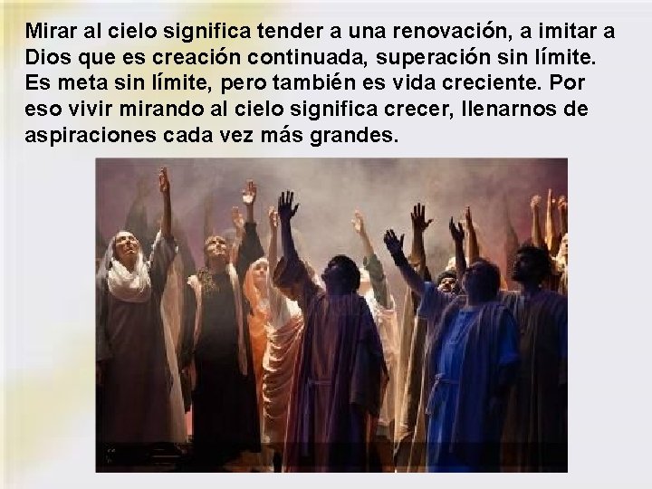 Mirar al cielo significa tender a una renovación, a imitar a Dios que es
