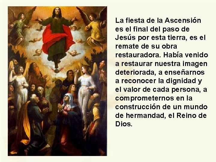 La fiesta de la Ascensión es el final del paso de Jesús por esta