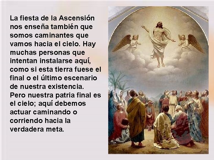 La fiesta de la Ascensión nos enseña también que somos caminantes que vamos hacia