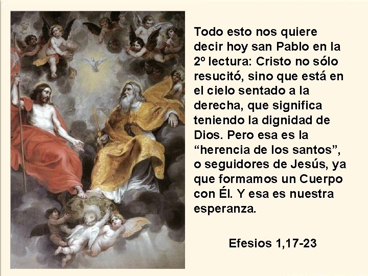 Todo esto nos quiere decir hoy san Pablo en la 2º lectura: Cristo no
