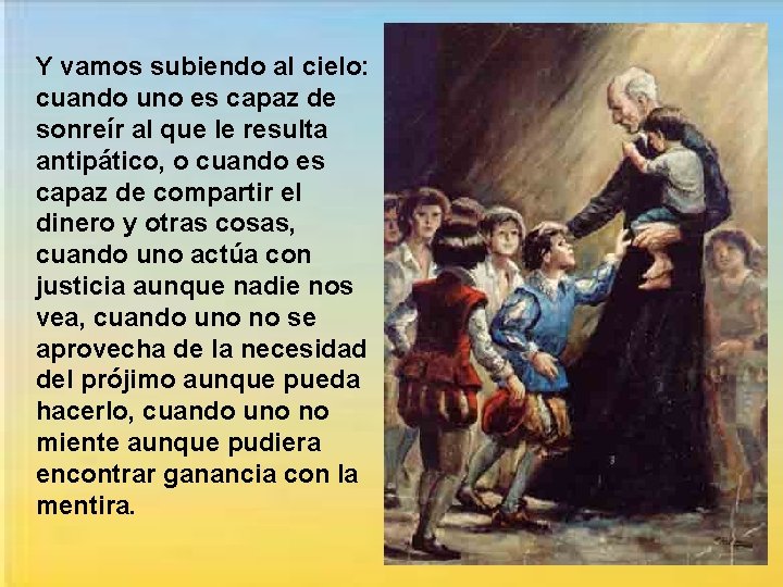 Y vamos subiendo al cielo: cuando uno es capaz de sonreír al que le