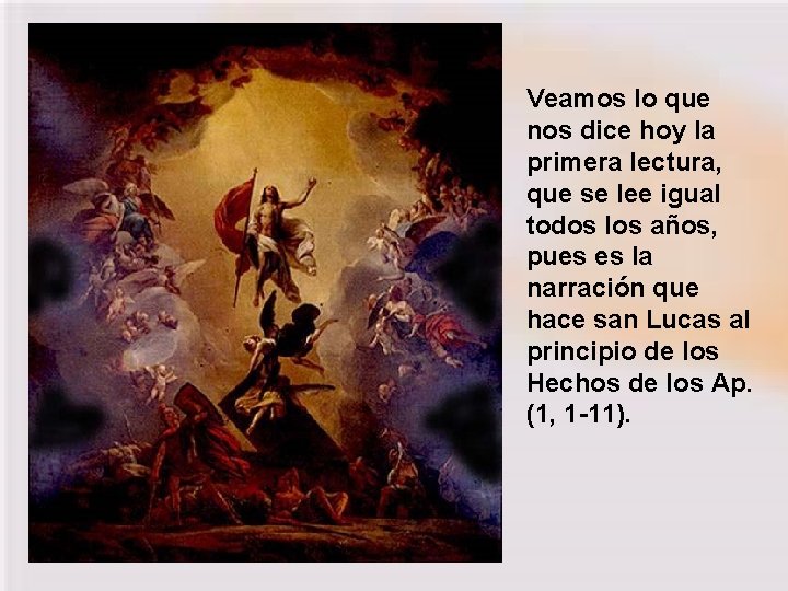 Veamos lo que nos dice hoy la primera lectura, que se lee igual todos