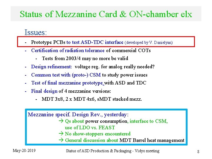 Status of Mezzanine Card & ON-chamber elx Issues: - Prototype PCBs to test ASD-TDC