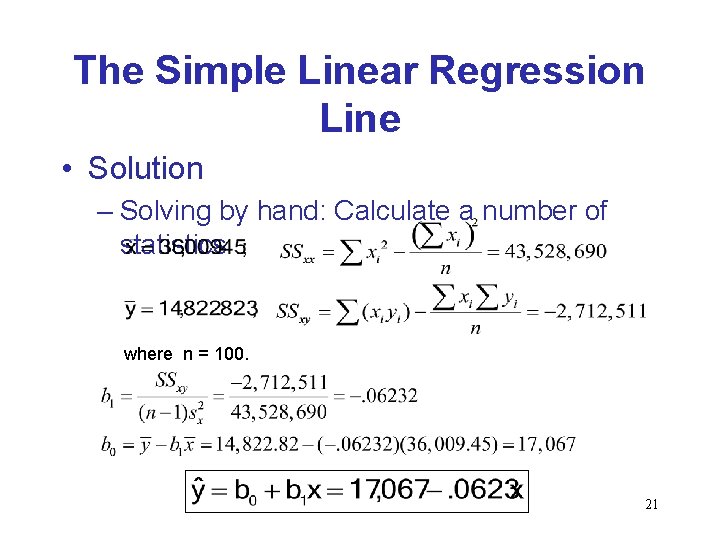 The Simple Linear Regression Line • Solution – Solving by hand: Calculate a number