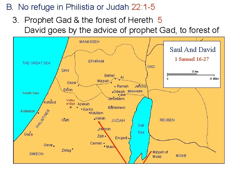 B. No refuge in Philistia or Judah 22: 1 -5 3. Prophet Gad &