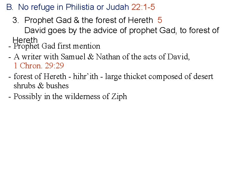 B. No refuge in Philistia or Judah 22: 1 -5 3. Prophet Gad &