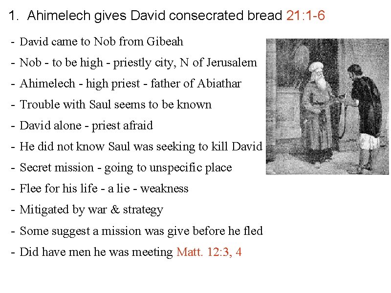 1. Ahimelech gives David consecrated bread 21: 1 -6 - David came to Nob