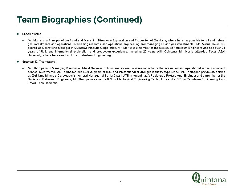 Team Biographies (Continued) u Brock Morris – u Mr. Morris is a Principal of
