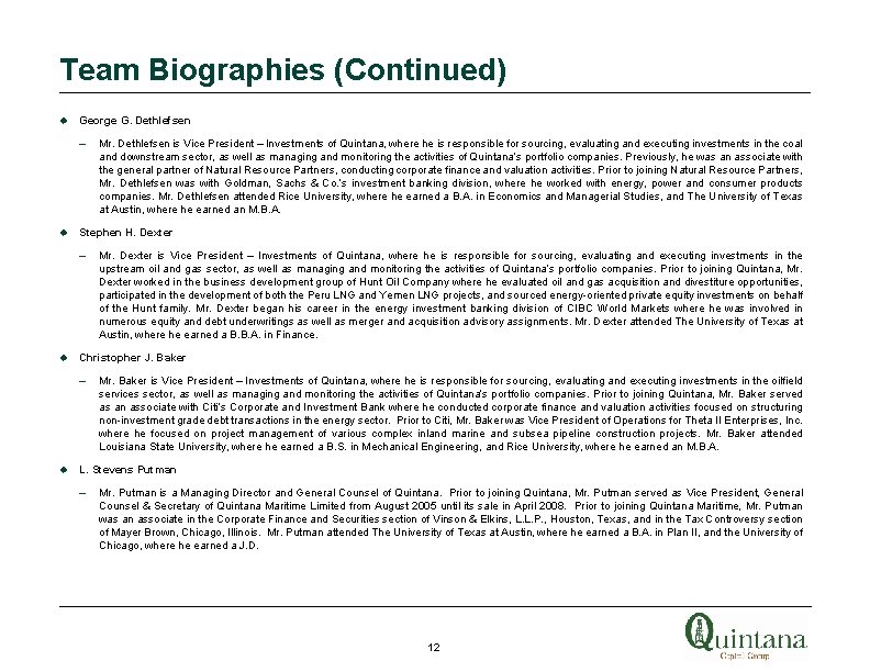 Team Biographies (Continued) u George G. Dethlefsen – u Stephen H. Dexter – u