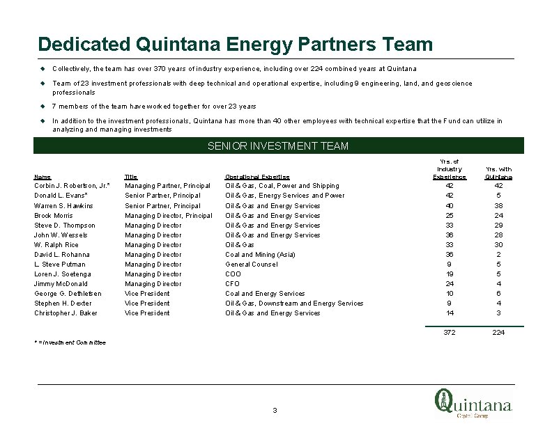 Dedicated Quintana Energy Partners Team u Collectively, the team has over 370 years of
