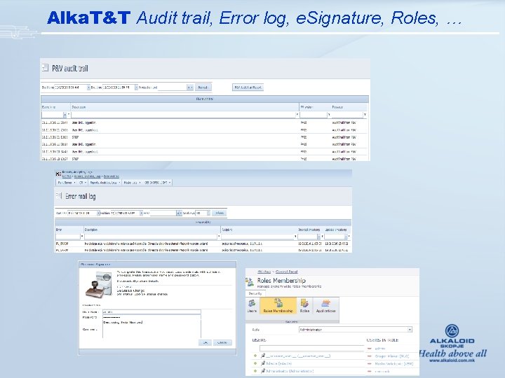 Alka. T&T Audit trail, Error log, e. Signature, Roles, … 