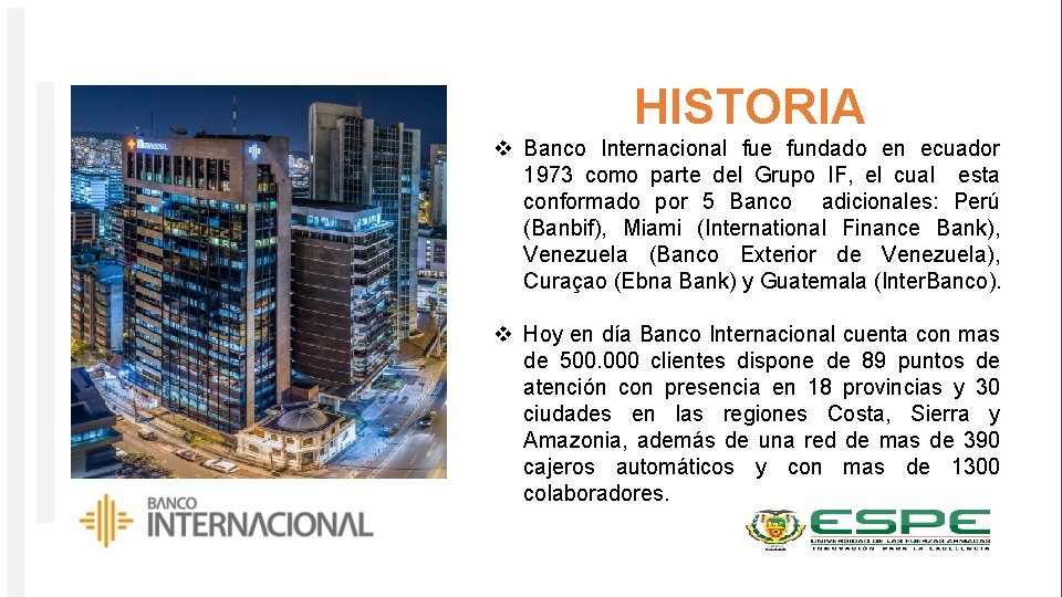 HISTORIA v Banco Internacional fue fundado en ecuador 1973 como parte del Grupo IF,