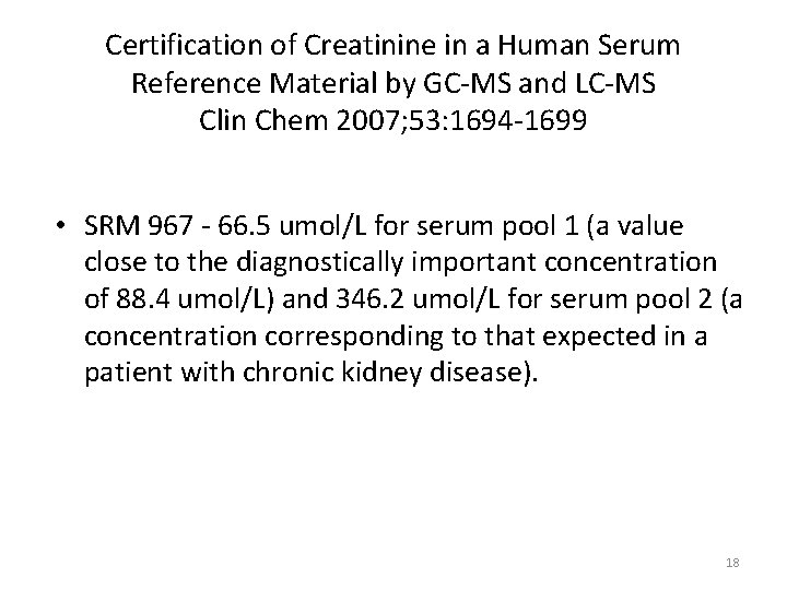 Certification of Creatinine in a Human Serum Reference Material by GC-MS and LC-MS Clin