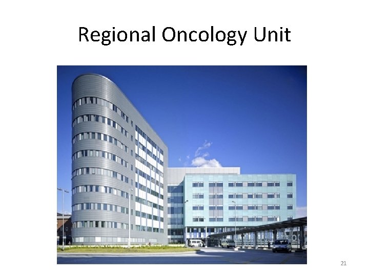 Regional Oncology Unit 21 