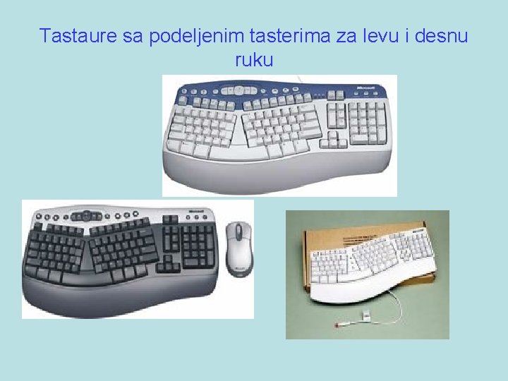 Tastaure sa podeljenim tasterima za levu i desnu ruku 