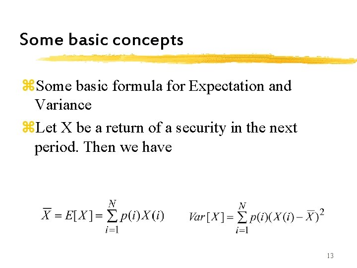Some basic concepts z. Some basic formula for Expectation and Variance z. Let X Some basic concepts z. Some basic formula for Expectation and Variance z. Let X