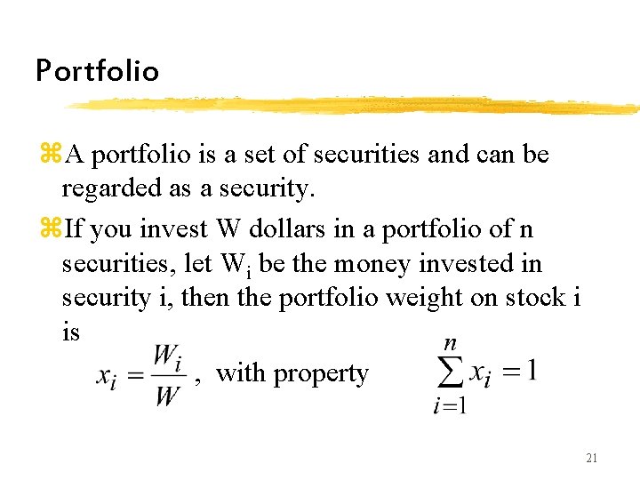Portfolio z. A portfolio is a set of securities and can be regarded as Portfolio z. A portfolio is a set of securities and can be regarded as