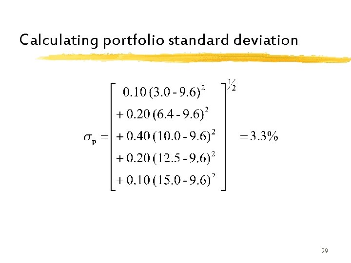 Calculating portfolio standard deviation 29 Calculating portfolio standard deviation 29