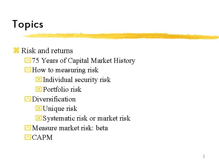 Topics z Risk and returns y 75 Years of Capital Market History y. How Topics z Risk and returns y 75 Years of Capital Market History y. How
