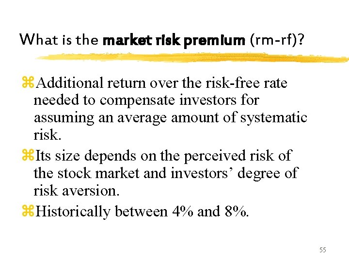 What is the market risk premium (rm-rf)? z. Additional return over the risk-free rate What is the market risk premium (rm-rf)? z. Additional return over the risk-free rate