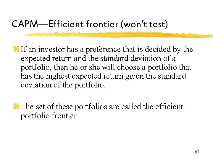 CAPM—Efficient frontier (won’t test) z If an investor has a preference that is decided CAPM—Efficient frontier (won’t test) z If an investor has a preference that is decided