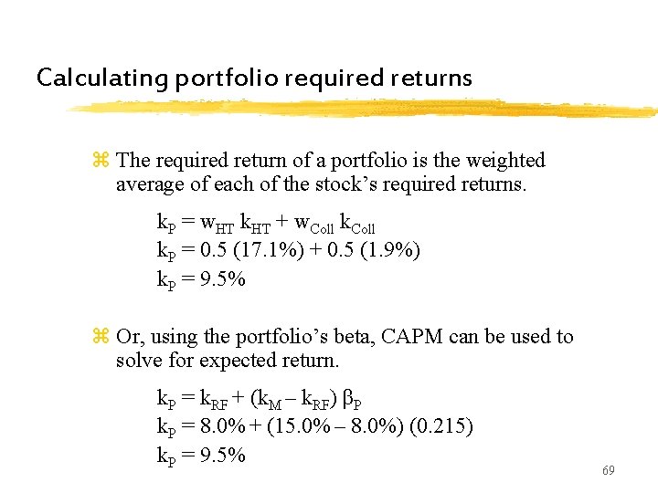 Calculating portfolio required returns z The required return of a portfolio is the weighted Calculating portfolio required returns z The required return of a portfolio is the weighted