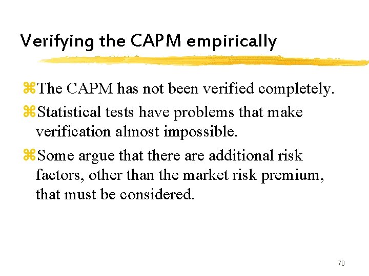 Verifying the CAPM empirically z. The CAPM has not been verified completely. z. Statistical Verifying the CAPM empirically z. The CAPM has not been verified completely. z. Statistical