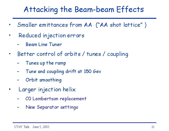Attacking the Beam-beam Effects • Smaller emittances from AA (“AA shot lattice” ) •