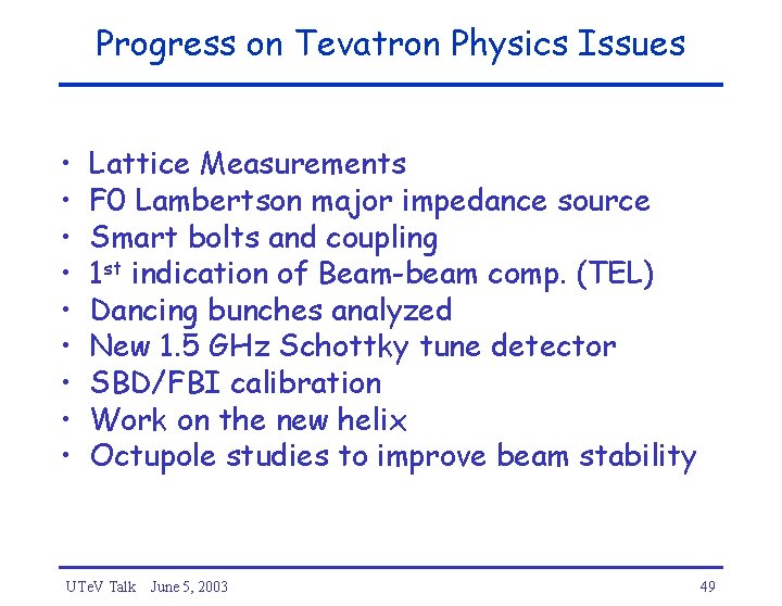 Progress on Tevatron Physics Issues • • • Lattice Measurements F 0 Lambertson major