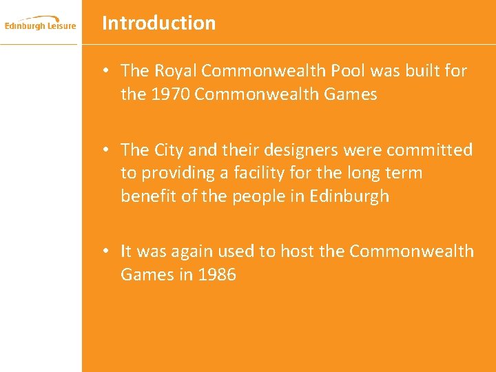 Introduction • The Royal Commonwealth Pool was built for the 1970 Commonwealth Games • Introduction • The Royal Commonwealth Pool was built for the 1970 Commonwealth Games •