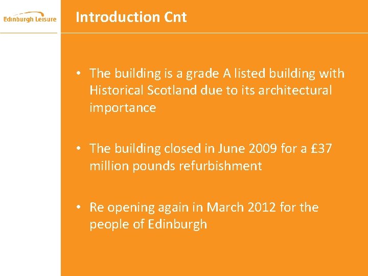 Introduction Cnt • The building is a grade A listed building with Historical Scotland Introduction Cnt • The building is a grade A listed building with Historical Scotland