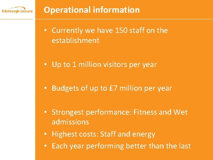 Operational information • Currently we have 150 staff on the establishment • Up to Operational information • Currently we have 150 staff on the establishment • Up to