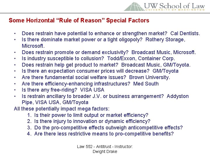Some Horizontal “Rule of Reason” Special Factors • • Does restrain have potential to