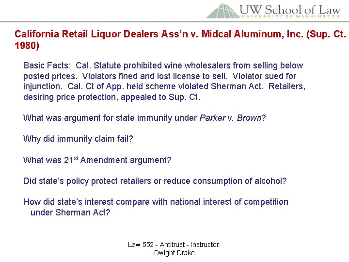 California Retail Liquor Dealers Ass’n v. Midcal Aluminum, Inc. (Sup. Ct. 1980) Basic Facts: