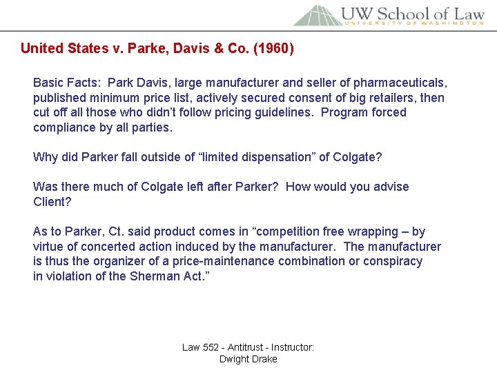 United States v. Parke, Davis & Co. (1960) Basic Facts: Park Davis, large manufacturer