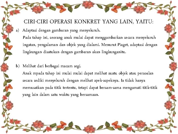 CIRI-CIRI OPERASI KONKRET YANG LAIN, YAITU: a) Adaptasi dengan gambaran yang menyeluruh. Pada tahap