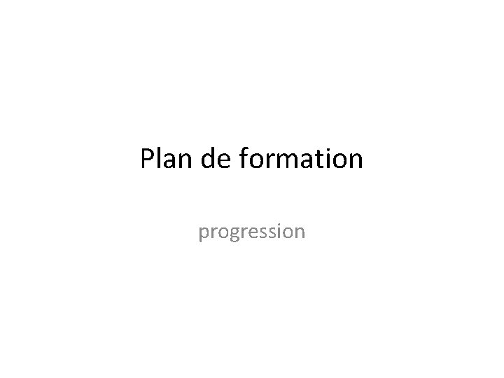 Plan de formation progression 