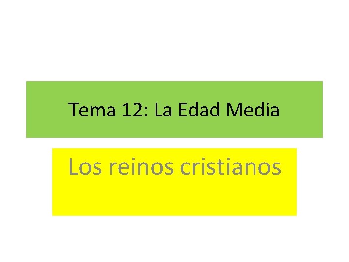 Tema 12: La Edad Media Los reinos cristianos 