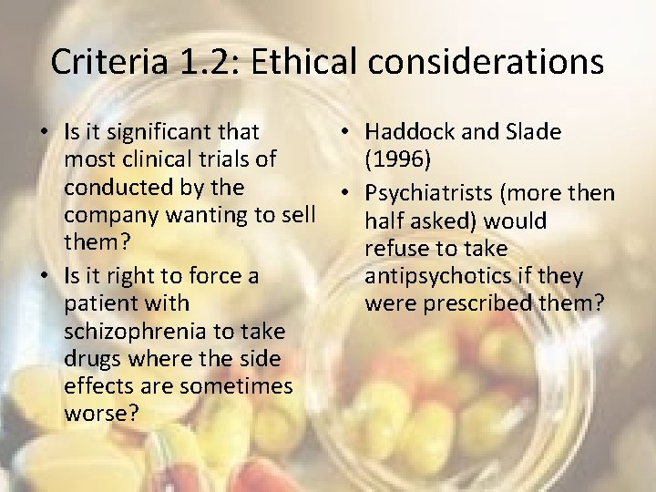 Criteria 1. 2: Ethical considerations • Is it significant that • Haddock and Slade
