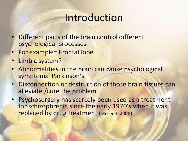 Introduction • Different parts of the brain control different psychological processes • For example=