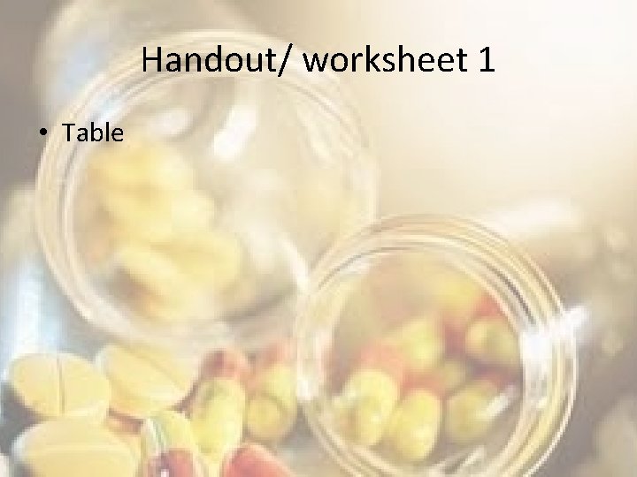 Handout/ worksheet 1 • Table 