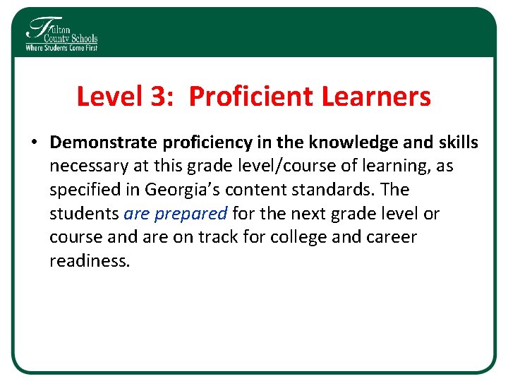 Level 3: Proficient Learners • Demonstrate proficiency in the knowledge and skills necessary at Level 3: Proficient Learners • Demonstrate proficiency in the knowledge and skills necessary at