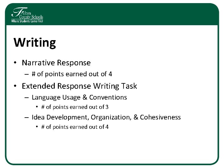 Writing • Narrative Response – # of points earned out of 4 • Extended Writing • Narrative Response – # of points earned out of 4 • Extended