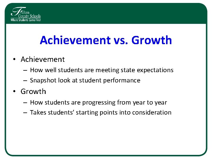 Achievement vs. Growth • Achievement – How well students are meeting state expectations – Achievement vs. Growth • Achievement – How well students are meeting state expectations –