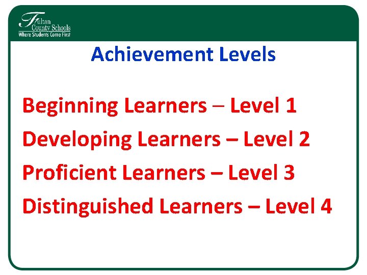 Achievement Levels Beginning Learners – Level 1 Developing Learners – Level 2 Proficient Learners Achievement Levels Beginning Learners – Level 1 Developing Learners – Level 2 Proficient Learners
